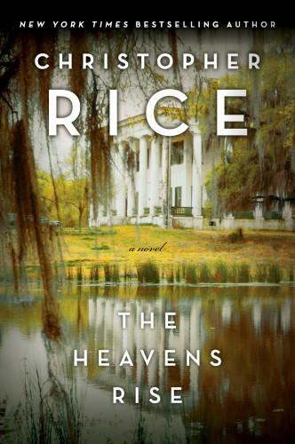 The Heavens Rise Rice Christopher