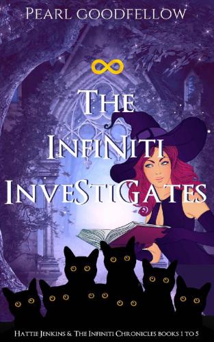 The Infiniti Investigates Hattie Jenkins And The Infiniti Chronicles 15 Pearl Goodfellow