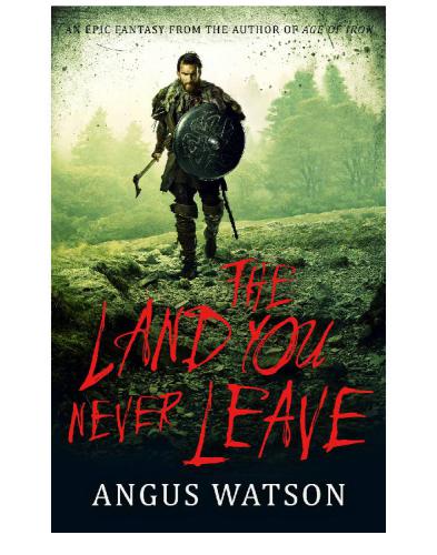The Land You Never Leave Watson Angus