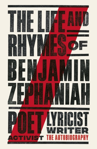 The Life And Rhymes Of Benjamin Zephaniah The Autobiography 1st Edition Benjamin Zephaniah