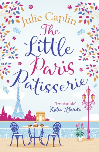 The Little Paris Patisserie Romantic Escapes 3 Julie Caplin