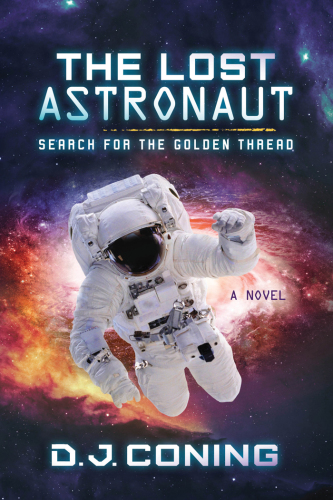 The Lost Astronaut Search For The Golden Thread Coning D J