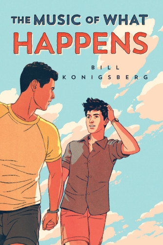 The Music Of What Happens Bill Konigsberg