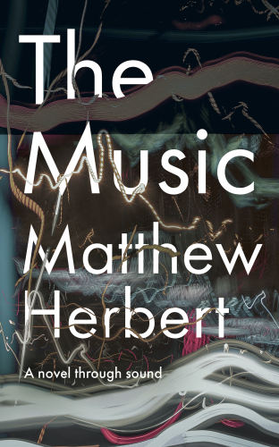 The Music A Novel Through Sound Herbert Matthew