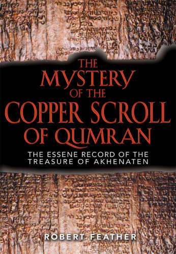 The Mystery Of The Copper Scroll Of Qumran Robert Feather