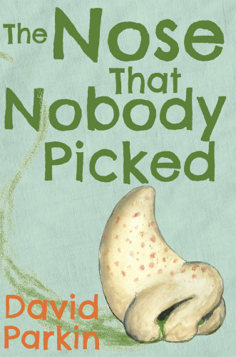 The Nose That Nobody Picked The Unlikely Trail Of Little Big Nose Parkin David