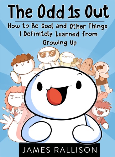 The Odd 1s Out How To Be Cool And Other Things I Definitely Learned From Growing Up Rallison James