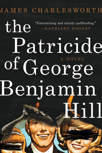 The Patricide Of George Benjamin Hill Charlesworth James