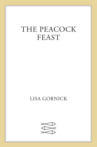 The Peacock Feast Gornick Lisa