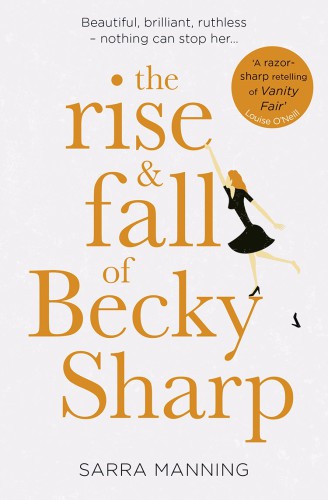 The Rise And Fall Of Becky Sharp Manning Sarra