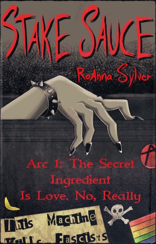 Arc 1 The Secret Ingredient Is Love No Really Stake Sauce 1 1st Roanna Sylver
