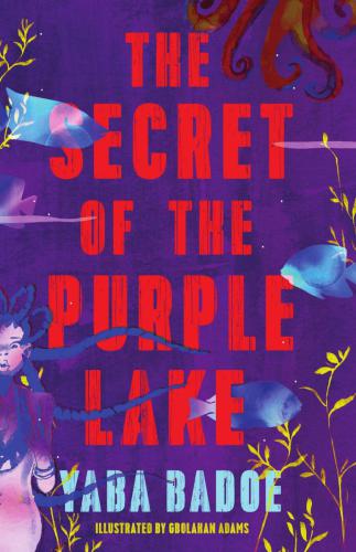 The Secret Of The Purple Lake Badoe Yaba