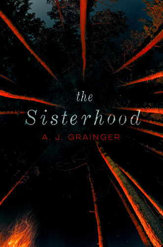 The Sisterhood Grainger A J