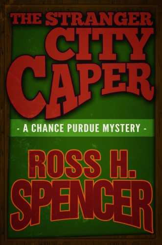 The Stranger City Caper Spencer Ross H