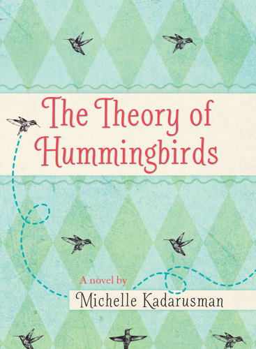 The Theory Of Hummingbirds Kadarusman Michelle