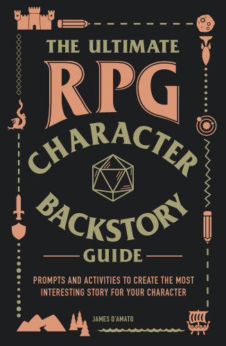 The Ultimate Rpg Character Backstory Guide James Damato