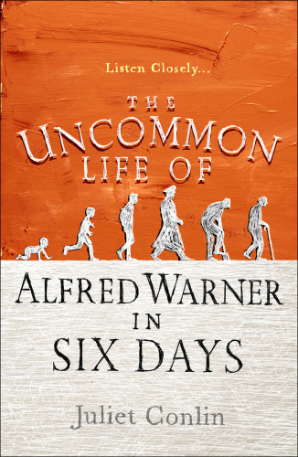 The Uncommon Life Of Alfred Warner In Six Days Conlin Juliet
