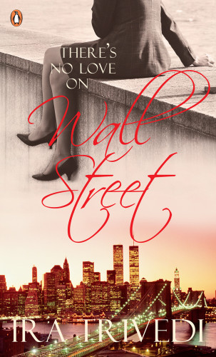 Theres No Love On Wall Street Trivedi Ira
