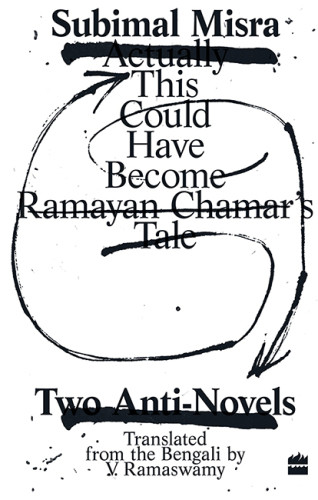 This Could Have Become Ramayan Chamars Tale Two Antinovels Misra Subimal