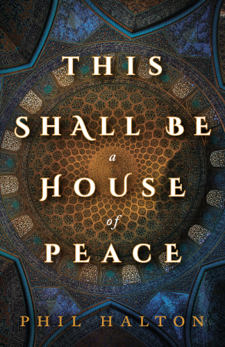 This Shall Be A House Of Peace Halton Phil