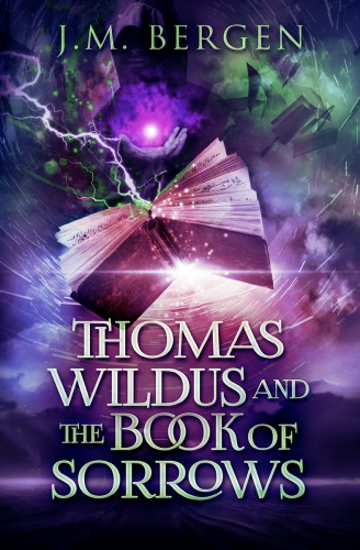 Thomas Wildus And The Book Of Sorrows Bergen J M