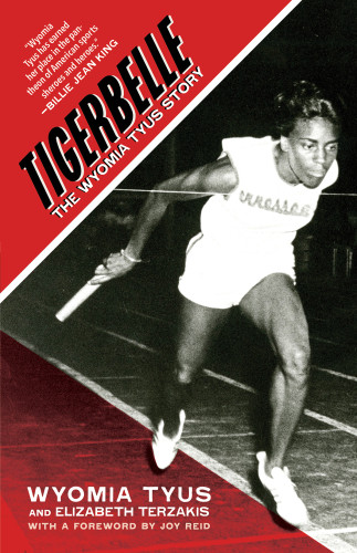Tigerbelle The Wyomia Tyus Story Tyus Wyomia