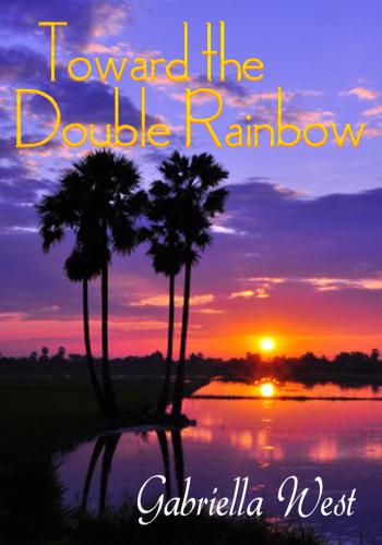 Toward The Double Rainbow West Gabriella