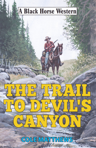 Trail To Devils Canyon Cole Matthews