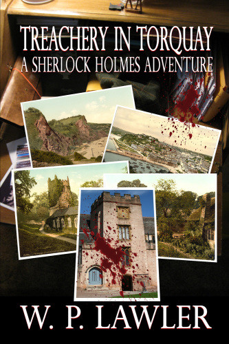 Treachery In Torquay A Sherlock Holmes Adventure Lawler W P