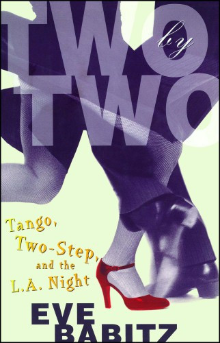 Two By Two Tango Twostep And The La Night Babitz Eve