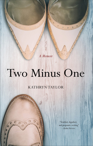 Two Minus One A Memoir Taylor Kathryn
