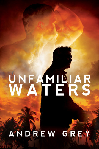 Unfamiliar Waters Grey Andrew