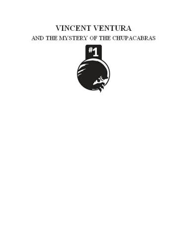 Vincent Ventura And The Mystery Of The Chupacabras Vincent Ventura Y El Misterio Del Chupacabras Garza Xavier