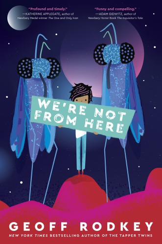 Were Not From Here Geoff Rodkey