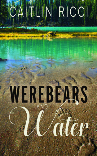 Werebears And Water Ricci Caitlin