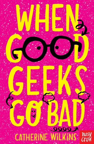 When Good Geeks Go Bad Wilkins Catherine