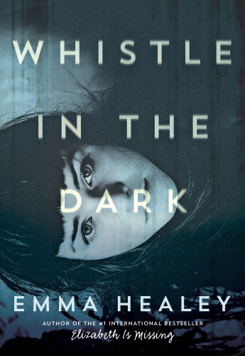 Whistle In The Dark Healey Emma