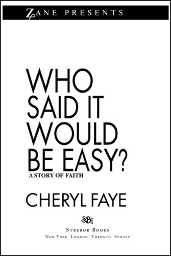 Who Said It Would Be Easy A Story Of Faith Faye Cheryl