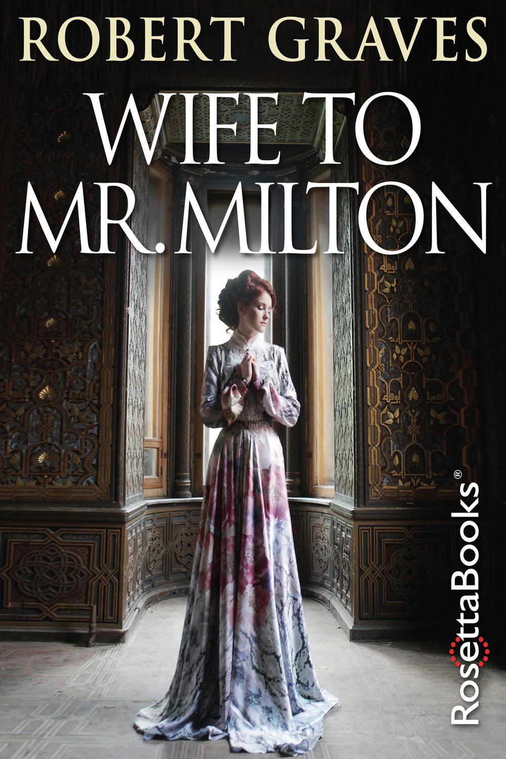 Wife To Mr Milton The Story Of Marie Powell Graves Robert