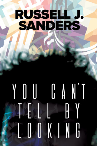 You Cant Tell By Looking Sanders Russell J