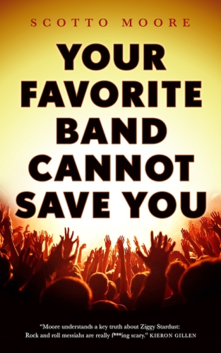 Your Favorite Band Cannot Save You Moore Scotto