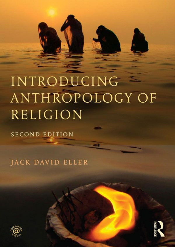 Introducing Anthropology Of Religion 2nd Edition Jack David Eller