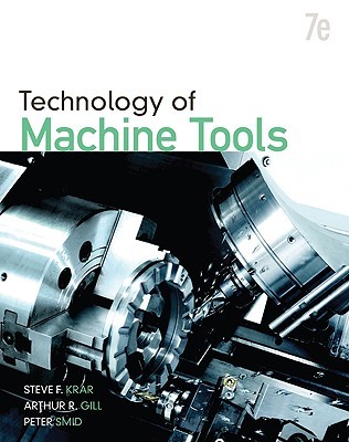 Technology Of Machine Tools Hardcover Steve F Krar Arthur Gill Peter Smid