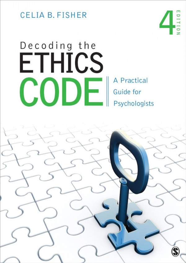 Decoding The Ethics Code A Practical Guide For Psychologists 4th Edition Celia B Fisher