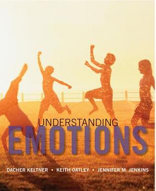 Understanding Emotions 3rd Edition Dacher Keltner Keith Oatley Jennifer M Jenkins