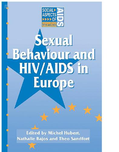Sexual Behaviour And Hivaids In Europe Comparisons Of National Surveys Nathalie Bajos Michel Hubert Theo Sandfort