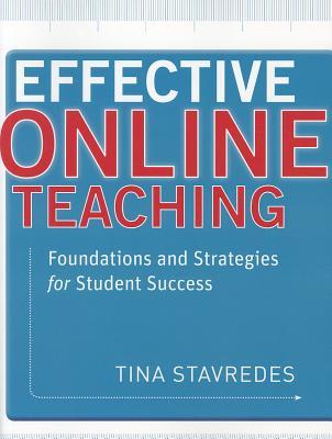 Effective Online Teaching Foundations And Strategies For Student Success Paperback Tina Stavredes