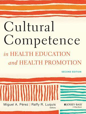 Cultural Competence In Health Education And Health Promotion Paperback Miguel A Prez Raffy R Luquis