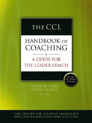 The Ccl Handbook Of Coaching A Guide For The Leader Coach Jb Ccl Center For Creative Leadership Hardcover Sharon Ting