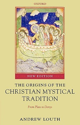 The Origins Of The Christian Mystical Tradition From Plato To Denys Paperback Andrew Louth